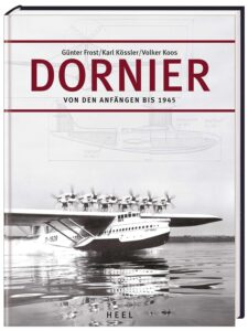 Dornier. Von den Anfängen bis 1945