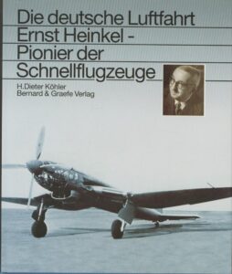 Ernst Heinkel - Pionier der Schnellflugzeuge