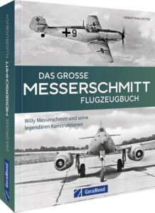 Flugzeug Typenatlas – Das große Messerschmitt Flugzeugbuch